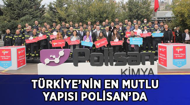 Türkiye’nin en mutlu yapısı Polisan’da