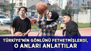 Türkiye’nin gönlünü fethetmişlerdi, o anları anlattılar