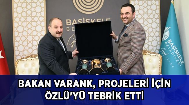 Varank, projeleri için Başkan Özlü'yü tebrik etti