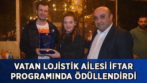 Vatan Lojistik ailesi iftar programında ödüllendirdi