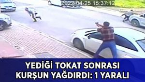 Yediği tokat sonrası kurşun yağdırdı: 1 yaralı