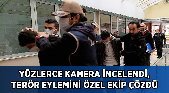 Yüzlerce kamera incelendi, terör eylemini özel ekip çözdü