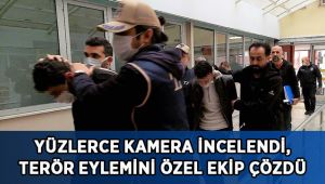 Yüzlerce kamera incelendi, terör eylemini özel ekip çözdü