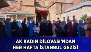 AK Kadın Dilovası'ndan Her Hafta İstanbul Gezisi