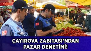 Çayırova Zabıtası’ndan Pazar denetimi!