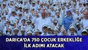 Darıca’da 750 çocuk erkekliğe ilk adımı atacak