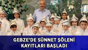 Gebze’de Sünnet Şöleni kayıtları başladı