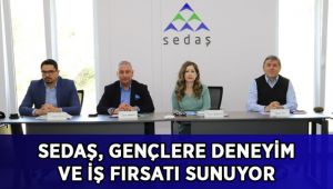 SEDAŞ, gençlere deneyim ve iş fırsatı sunuyor