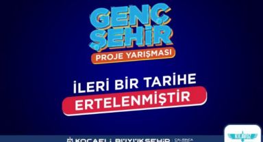 Genç Şehir Proje Yarışması ertelendi