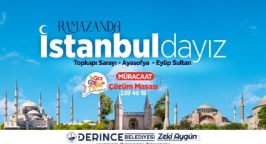 Derinceliler Ramazan'da İstanbul'a gidiyor