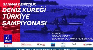 Deniz Küreği Türkiye Şampiyonası Kocaeli’de yapılacak