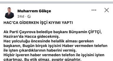 Gökçe Bünyamin Çifçi'nin hacca gitmeye yakın işçi kıyımına başladığını iddia etti