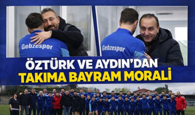 ÖZTÜRK VE AYDIN'DAN TAKIMA BAYRAM MORALİ