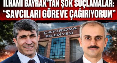 İLHAMİ BAYRAK'TAN ŞOK SUÇLAMALAR: 