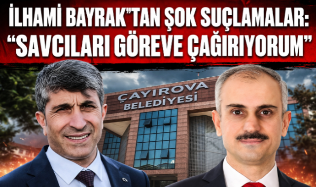 İLHAMİ BAYRAK'TAN ŞOK SUÇLAMALAR: