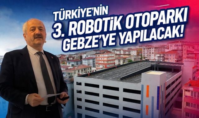 TÜRKİYE’NİN 3. ROBOTİK OTOPARKI GEBZE’YE YAPILACAK