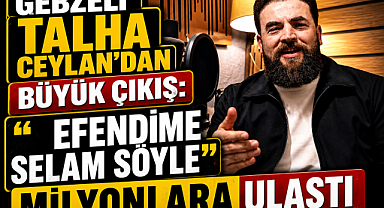 GEBZELİ TALHA CEYLAN'DAN BÜYÜK ÇIKIŞ: 