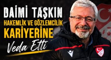 Daimi Taşkın Hakemlik ve Gözlemcilik Kariyerine Veda Etti