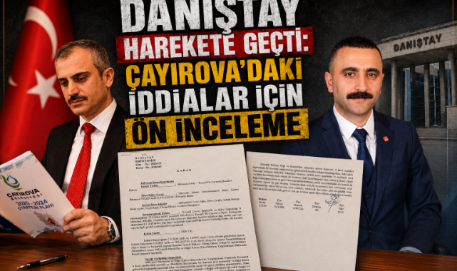 DANIŞTAY HAREKETE GEÇTİ: ÇAYIROVA'DAKİ İDDİALAR İÇİN ÖN İNCELEME