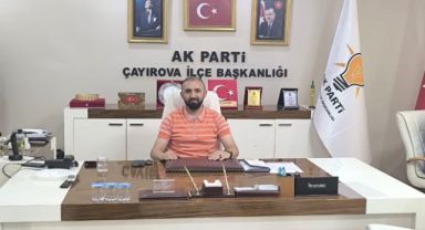 AHMET GÜÇER AK PARTİ ÇAYIROVA İLÇE BAŞKANI MI OLUYOR?