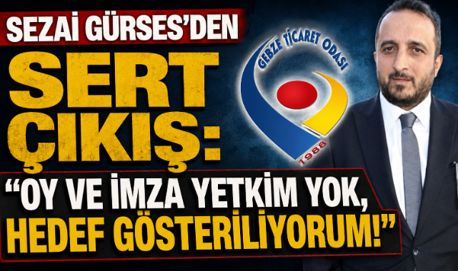 SEZAİ GÜRSES'DEN SERT ÇIKIŞ: